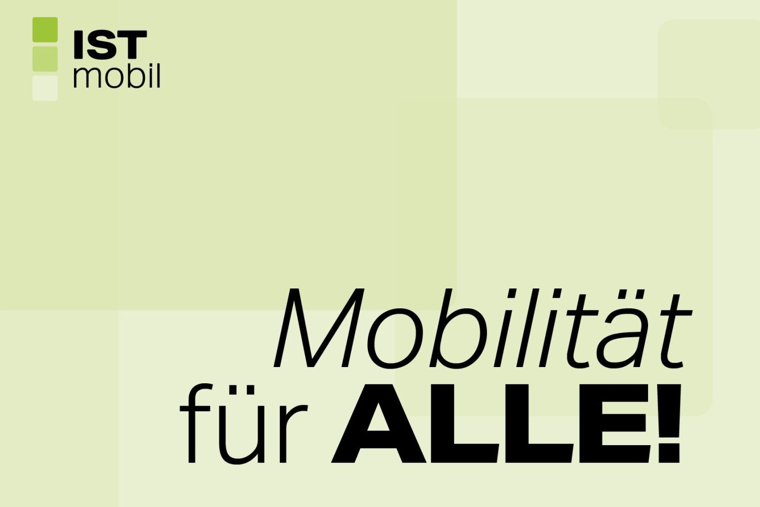 A green background with the words mobilitat für alle, featuring ISTmobil.